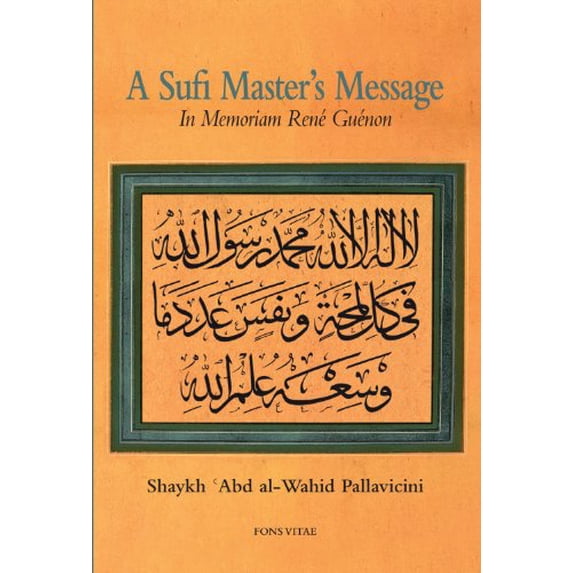Pre-Owned A Sufi Master's Message: In Memoriam René Guénon (Paperback) 1891785567 9781891785566