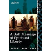 A Sufi Message of Spiritual Liberty, Paperback