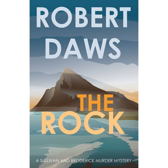 A Sullivan and Broderick Murder Mystery The Rock, Book 1, (Paperback)