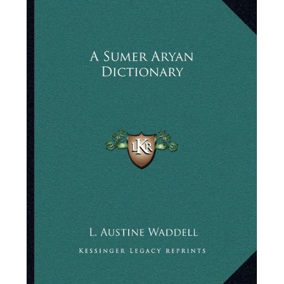 A Sumer Aryan Dictionary Paperback 116263264X 9781162632643 L. Austine Waddell