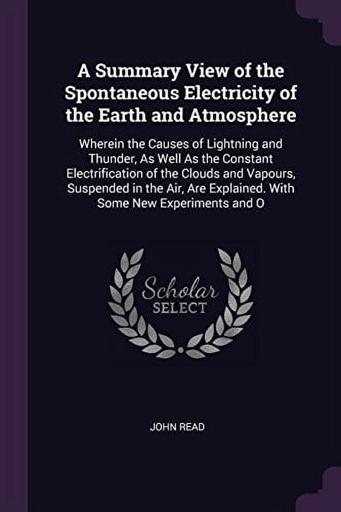 A Summary View of the Spontaneous Electricity of the Earth and