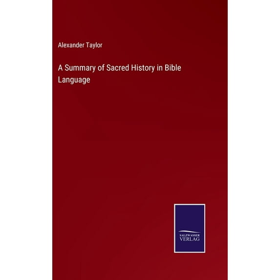 A Summary of Sacred History in Bible Language (Hardcover)