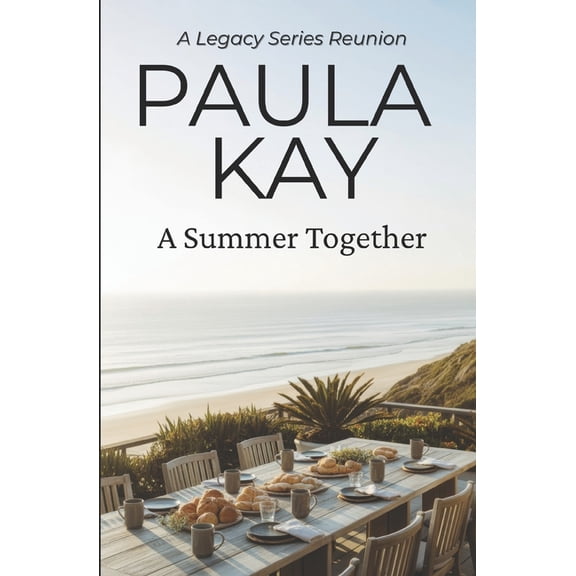 Legacy A Summer Together (A Legacy Series Reunion, Book 3), Book 13, (Paperback)