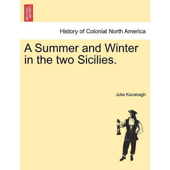 A Summer and Winter in the Two Sicilies. (Paperback)