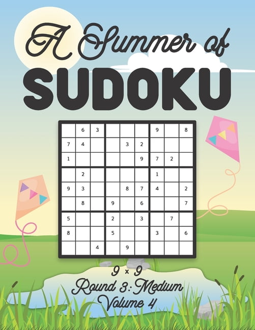 A Summer of Sudoku 9 x 9 Round 3: Medium Volume 4: Relaxation Sudoku Travellers Puzzle Book Vacation Games Japanese Logi, (Paperback)