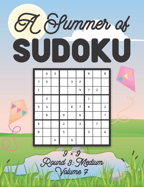 A Summer of Sudoku 9 x 9 Round 3: Medium Volume 7: Relaxation Sudoku Travellers Puzzle Book Vacation Games Japanese Logi, (Paperback)