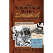 A Summerland Stories Scrapbook Memories & Memorabilia 1930s-1960s, Paperback