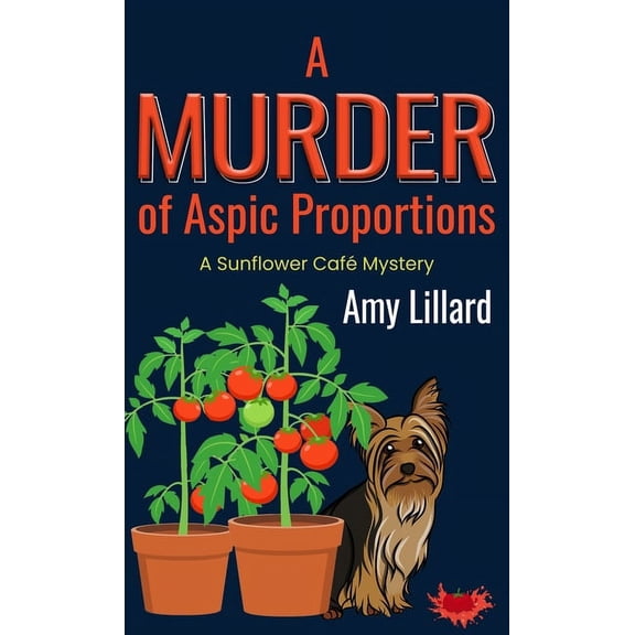 A Sunflower Caf Mystery A Murder of Aspic Proportions, Book 2, (Hardcover)