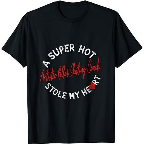 A Super Hot Artistic Roller Skating Coach Stole My Heart T-Shirt