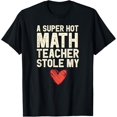 thumbnail image 1 of A Super Hot Math Teacher Stole My Heart Valentines Day T-Shirt Shirts, 1 of 3