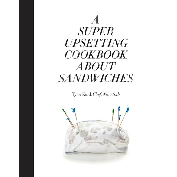 A Super Upsetting Cookbook about Sandwiches, (Hardcover)