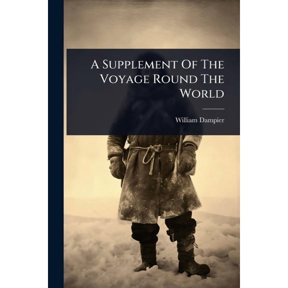 A Supplement Of The Voyage Round The World, (Paperback)