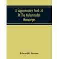 thumbnail image 1 of A Supplementary Hand-List Of The Muhammadan Manuscripts, Including All Those Written In The Arabic Character Preserved I, (Paperback), 1 of 1
