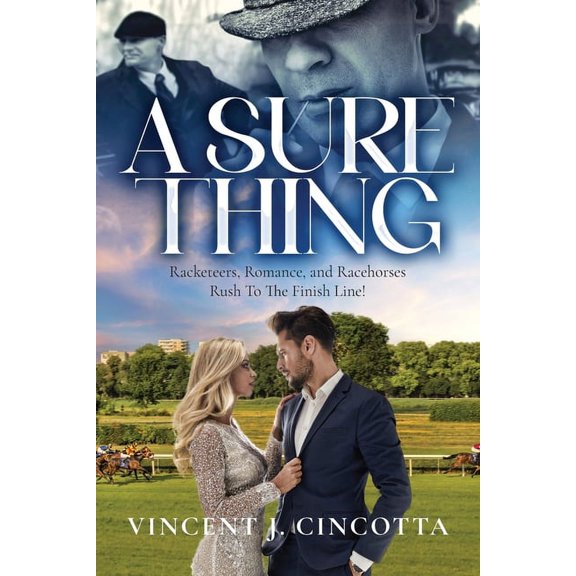 A Sure Thing: Racketeers, Romance, and Racehorses Rush To The Finish Line!, (Paperback)