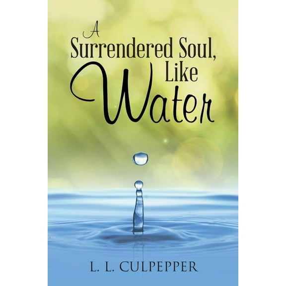 A Surrendered Soul, Like Water