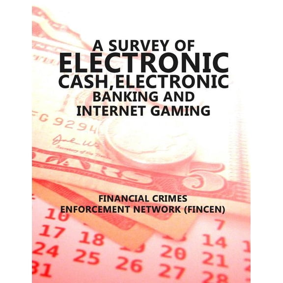 A Survey of Electronic Cash, Electronic Banking, and Internet Gaming