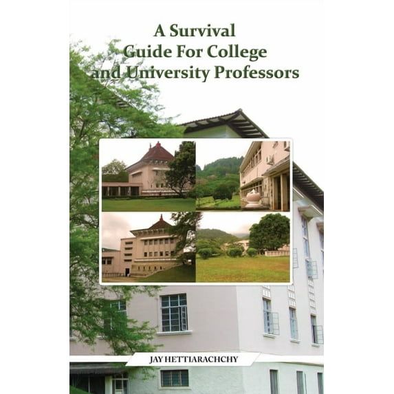 A Survival Guide For College and University Professors, (Paperback)