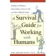 thumbnail image 1 of Pre-Owned A Survival Guide for Working With Humans: Dealing With Whiners, Back-Stabbers, Know-It-Alls, and Other Difficult People (Paperback) 0814472052 9780814472057, 1 of 1