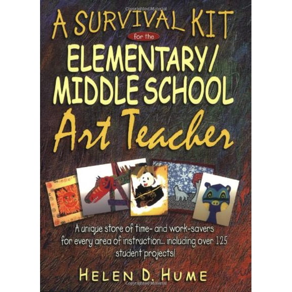 Pre-Owned A Survival Kit for the Elementary/Middle School Art Teacher (JÃ¢â‚¬â€œB Ed: Survival Guides) Paperback