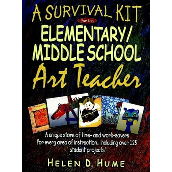Pre-Owned A Survival Kit for the Elementary/Middle School Art Teacher (J–B Ed: Survival Guides) Paperback