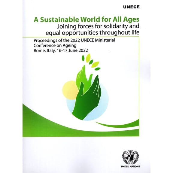 A Sustainable World for All Ages: Joining Forces for Solidarity and Equal Opportunities Throughout Life : Proceedings of the Ministerial Conference on Ageing (Paperback)