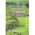 thumbnail image 1 of A SWALEDALE ODYSSEY: The joys and hardships of a dales blacksmith Paperback 1980258112 9781980258117 Val Vayro, 1 of 1