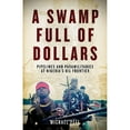 thumbnail image 1 of Pre-Owned A Swamp Full of Dollars: Pipelines and Paramilitaries at Nigeria's Oil Frontier (Hardcover) 1569762864 9781569762868, 1 of 1