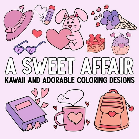 A Sweet Affair: Kawaii and Adorable Coloring Designs, (Paperback)