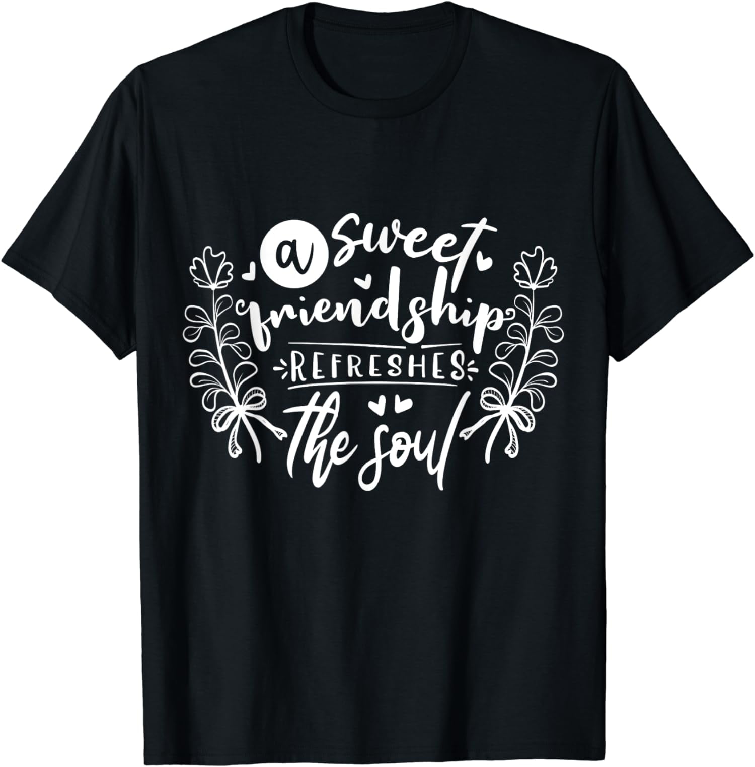 A Sweet Friendship Refreshes The Soul Inspirational TShirt