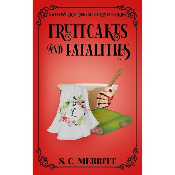 A Sweetwater Springs Southern Mystery Fruitcakes and Fatalities, Book 5, (Paperback)