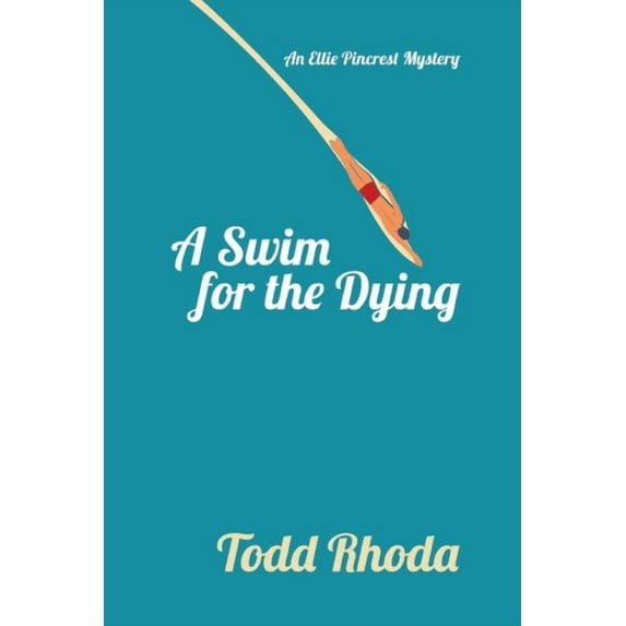 A Swim for the Dying : An Ellie Pincrest Cozy Mystery (Paperback)