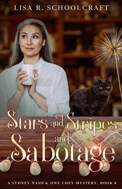 A Sydney Nash &amp; Jinx Cozy Mystery Stars and Stripes ...and Sabotage, Book 8, (Paperback)