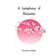 A Symphony of Blossoms, Paperback