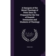 thumbnail image 1 of A Synopsis of the Moral Theology of Peter Dens As Prepared for the Use of Romish Seminaries and Students of Theology (Hardcover), 1 of 1