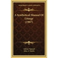 thumbnail image 1 of A Synthetical Manual Of Liturgy (1907) (Hardcover), 1 of 1