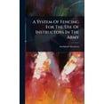 thumbnail image 1 of A System Of Fencing For The Use Of Instructors In The Army, (Hardcover), 1 of 1