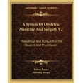 thumbnail image 1 of A System Of Obstetric Medicine And Surgery V2 : Theoretical And Clinical For The Student And Practitioner (Paperback), 1 of 1