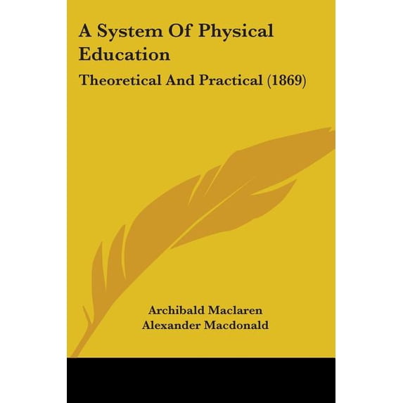 A System Of Physical Education : Theoretical And Practical (1869) (Paperback)