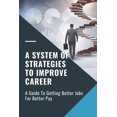 thumbnail image 1 of A System Of Strategies To Improve Career (Paperback), 1 of 1