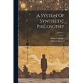 thumbnail image 1 of A System Of Synthetic Philosophy; Volume 1 (Paperback), 1 of 1