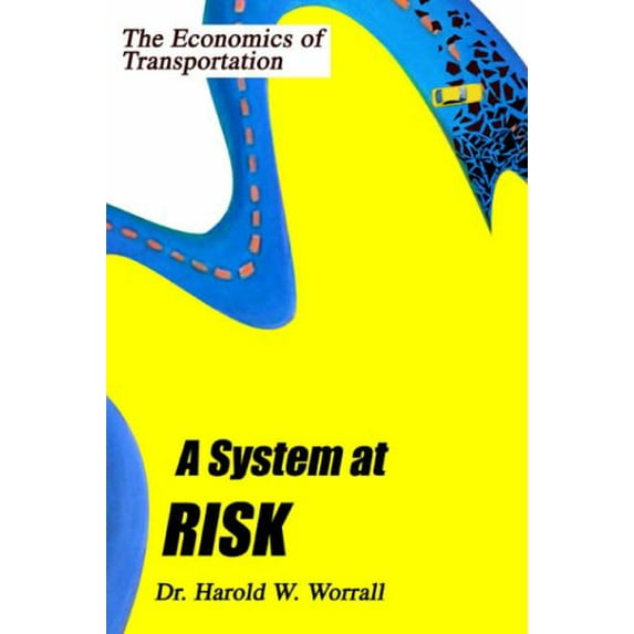 Pre-Owned A System at Risk: The Economics of Transportation (Paperback) 0595366430 9780595366439