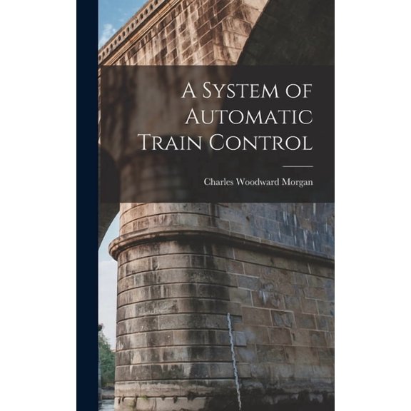 A System of Automatic Train Control, (Hardcover)