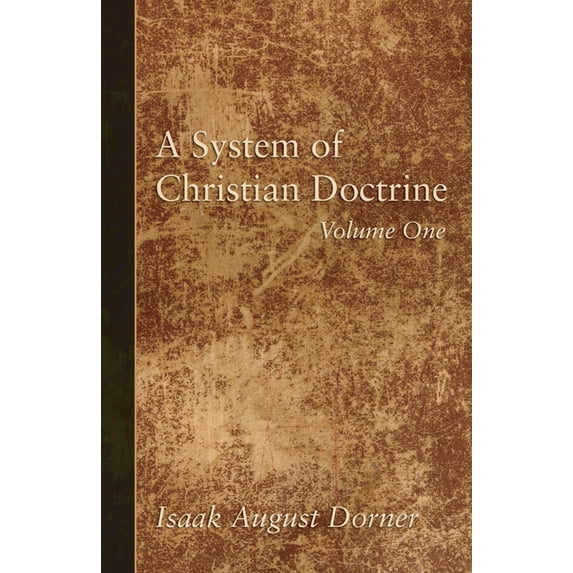A System of Christian Doctrine, Volume 1 (Hardcover)