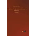 thumbnail image 1 of A System of Logic: Ratiocinative and Inductive: Volume 1, (Hardcover), 1 of 1