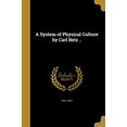 thumbnail image 1 of A System of Physical Culture by Carl Betz . Paperback 1374153168 9781374153165 Carl. Betz, 1 of 1