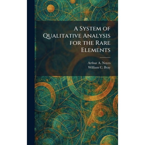 A System of Qualitative Analysis for the Rare Elements, (Hardcover)