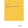 thumbnail image 1 of A Systematic Handbook on Volumetric Analysis, (Paperback), 1 of 1