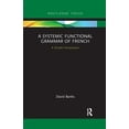 thumbnail image 1 of A Systemic Functional Grammar of French: A Simple Introduction, (Paperback), 1 of 1