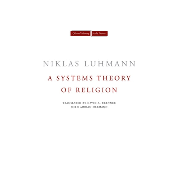 Pre-Owned A Systems Theory of Religion (Hardcover 9780804743280) by Professor Niklas Luhmann, David Brenner, Adrian Hermann
