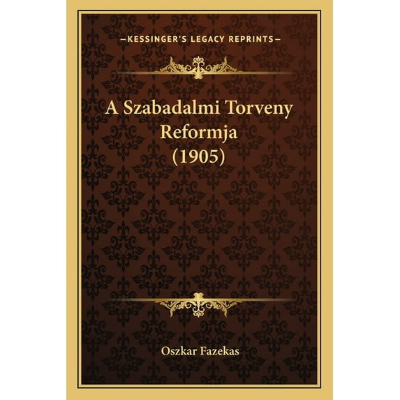 A Szabadalmi Torveny Reformja (1905) (Paperback)